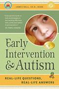 Read Early Intervention and Autism: Real-Life Questions, Real-Life Answers, written by James Ball