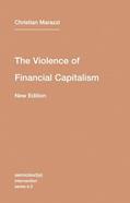 Read The Violence of Financial Capitalism, new edition (Semiotext(e) / Intervention Series), written by Christian Marazzi