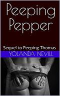 Read Peeping Pepper: Sequel to Peeping Thomas (Peeping Steps Book 2), written by Yolanda Nevill