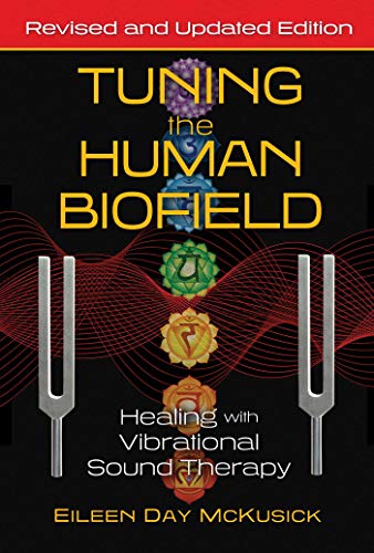 Read Tuning the Human Biofield: Healing with Vibrational Sound Therapy, written by Eileen Day McKusick Read Tuning the Human Biofield: Healing with Vibrational Sound Therapy, written by Eileen Day McKusick