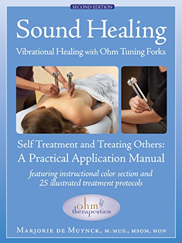 Read Sound Healing: Vibrational Healing With Ohm Tuning Forks: A Practical Application Manual, written by Marjorie De Muynck