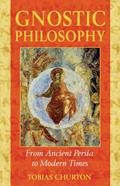 Read Gnostic Philosophy: From Ancient Persia to Modern Times, written by Tobias Churton