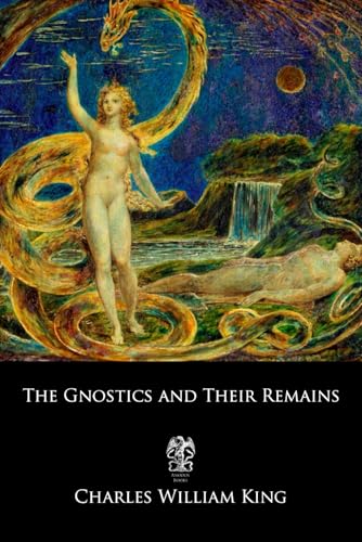 Read The Gnostics and their Remains, written by Charles William King