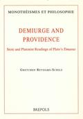 Read Demiurge and Providence: Stoic and Platonist Readings of Plato's Timaeus (Monothaeismes Et Philosophie), written by G Reydams-Schils