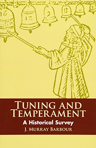 Read Tuning and Temperament: A Historical Survey (Dover Books On Music: History), written by J. Murray Barbour Read Tuning and Temperament: A Historical Survey (Dover Books On Music: History), written by J. Murray Barbour