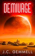 Read Demiurge: A Dystopian Sci-Fi (Tion Book 3), written by J.C. Gemmell