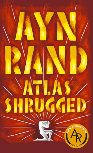 Read Atlas Shrugged, written by Ayn Rand