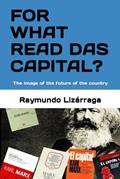 Read WHY YOU CAN READ THE CAPITAL?: The image of the future of the country (Karl Marx Demiurge), written by Raymundo Lizarraga