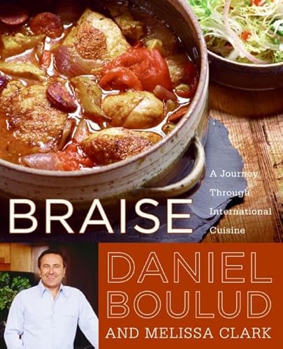 Read Braise: A Journey Through International Cuisine, written by Daniel Boulud Read Braise: A Journey Through International Cuisine, written by Daniel Boulud