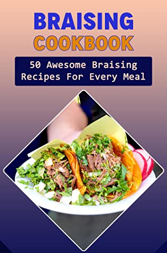 Read Braising Cookbook: 50 Awesome Braising Recipes For Every Meal, written by Cyrstal Magnant Read Braising Cookbook: 50 Awesome Braising Recipes For Every Meal, written by Cyrstal Magnant