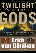 Read Twilight of the Gods: The Mayan Calendar and the Return of the Extraterrestrials (Erich von Daniken Library), written by Erich von Daniken