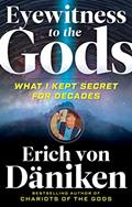 Read Eyewitness to the Gods: What I Kept Secret for Decades (Erich von Daniken Library), written by Erich von Däniken