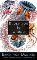 Read Evolution Is Wrong: A Radical Approach to the Origin and Transformation of Life (Erich von Daniken Library), written by Erich von Däniken Read Evolution Is Wrong: A Radical Approach to the Origin and Transformation of Life (Erich von Daniken Library), written by Erich von Däniken