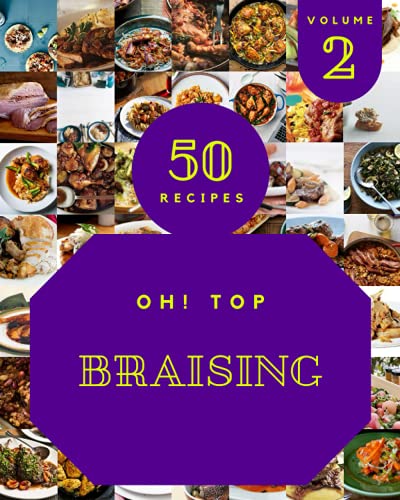 Read Oh! Top 50 Braising Recipes Volume 2: The Best-ever of Braising Cookbook, written by Valerie N. Stanley Read Oh! Top 50 Braising Recipes Volume 2: The Best-ever of Braising Cookbook, written by Valerie N. Stanley