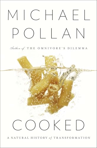 Read Cooked: A Natural History of Transformation, written by Michael Pollan
