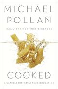 Read Cooked: A Natural History of Transformation, written by Michael Pollan