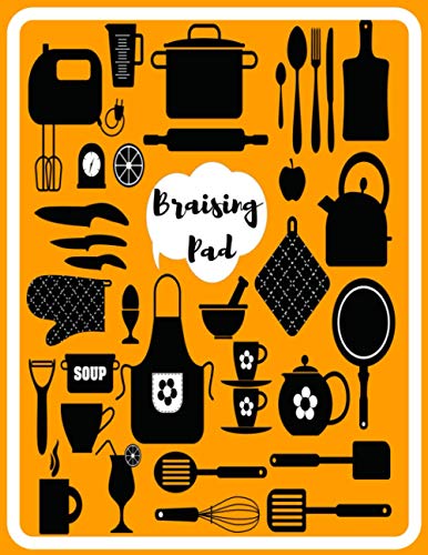 Read Braising Pad: Blank Recipe Book - Personalized Recipe Book - Recipe Notebook to Write In - Blank Recipe Cookbook Journal (8.5x11 in / 114 pages), written by ds sairus