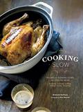 Read Cooking Slow: Recipes for Slowing Down and Cooking More, written by Andrew Schloss
