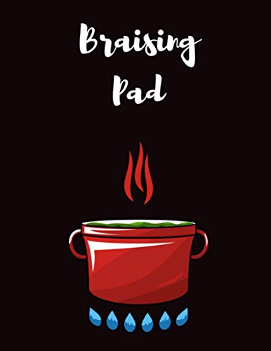 Read Braising Pad: Blank Recipe Book - Personalized Recipe Book - Recipe Notebook to Write In - Blank Recipe Cookbook Journal (8.5x11 in / 114 pages), written by ds sairus