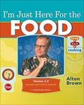 Read I'm Just Here for the Food: Version 2.0, written by Alton Brown