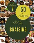 Read Oh! Top 50 Braising Recipes Volume 7: Explore Braising Cookbook NOW!, written by Valerie N. Stanley
