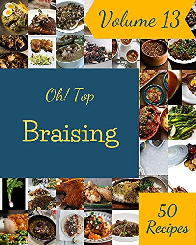 Read Oh! Top 50 Braising Recipes Volume 13: Braising Cookbook - Your Best Friend Forever, written by Valerie N. Stanley Read Oh! Top 50 Braising Recipes Volume 13: Braising Cookbook - Your Best Friend Forever, written by Valerie N. Stanley