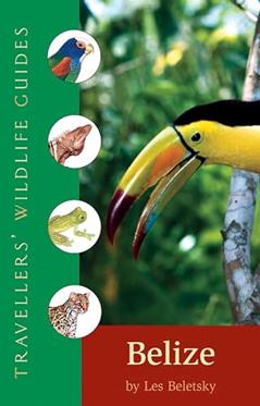 Belize and Northern Guatemala (Traveller's Wildlife Guides): Traveller's Wildlife Guide, written by Les Beletsky