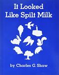 Read It Looked Like Spilt Milk, written by Charles Shaw