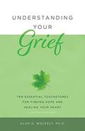 Read Understanding Your Grief: Ten Essential Touchstones for Finding Hope and Healing Your Heart, written by Alan D Wolfelt PhD