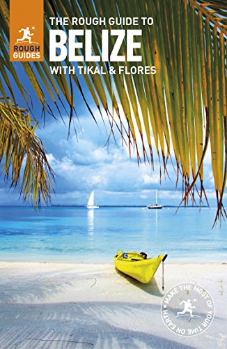 Read The Rough Guide to Belize (Rough Guides), written by Rough Guides