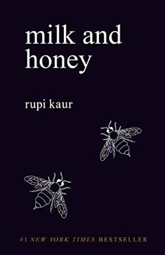 Milk and Honey, written by Rupi Kaur
