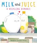 Read Milk and Juice: A Recycling Romance, written by Meredith Crandall Brown