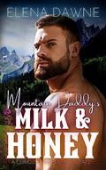 Read Mountain Daddy's Milk & Honey (Spice in the Mountains Book 1), written by Elena Dawne