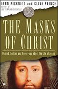 Read The Masks of Christ: Behind the Lies and Cover-ups About the Life of Jesus (Touchstone Books (Paperback)), written by Lynn Picknett; Clive Prince