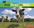Read From Grass to Milk (Start to Finish, Second Series), written by Stacy Taus-Bolstad