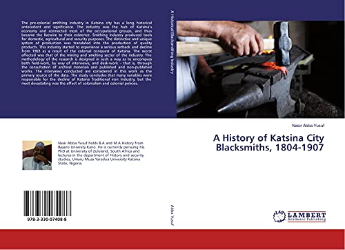 Read A History of Katsina City Blacksmiths, 1804-1907, written by Nasir Abba Yusuf