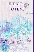 Read Indigo Totems, written by Andi Katsina