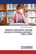 Read Western education among women in Katsina emirate : 1903- 2000, written by Mohammed Kabir Gundawa