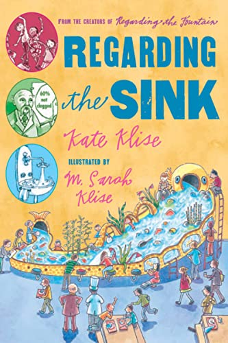 Read Regarding the Sink: Where, Oh Where, Did Waters Go?, written by Kate Klise Read Regarding the Sink: Where, Oh Where, Did Waters Go?, written by Kate Klise