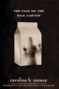 Read The Face on the Milk Carton (The Face on the Milk Carton Series), written by Caroline B. Cooney
