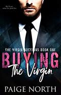 Read Buying The Virgin (The Virgin Auctions, Book One), written by Paige North