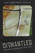 Read Dismantled - The Family On Williams Street East, written by Suzy Mitchell Collin