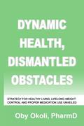 Read Dynamic Health, Dismantled Obstacles, written by Oby Okoli