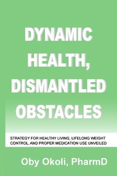 Dynamic Health, Dismantled Obstacles, written by Oby Okoli