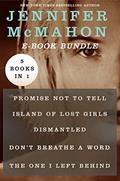 Read The Jennifer McMahon: Promise Not to Tell, Island of Lost Girls, Dismantled, Don't Breathe a Word, and The One I Left Behind, written by Jennifer McMahon