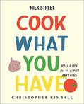 Read Milk Street: Cook What You Have: Make a Meal Out of Almost Anything (A Cookbook), written by Christopher Kimball Read Milk Street: Cook What You Have: Make a Meal Out of Almost Anything (A Cookbook), written by Christopher Kimball