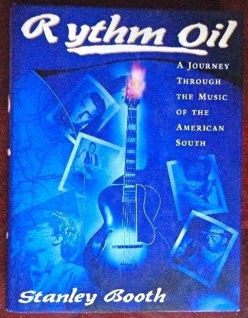 Read RYTHM OIL, written by Stanley Booth Read RYTHM OIL, written by Stanley Booth