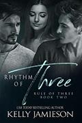 Read Rhythm of Three (Rule of Three Book 2), written by Kelly Jamieson