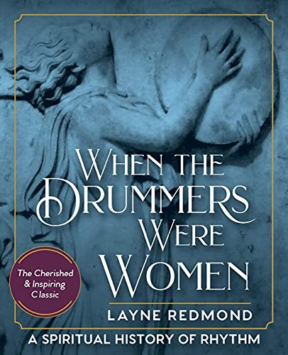 Read When The Drummers Were Women: A Spiritual History of Rhythm, written by Layne Redmond Read When The Drummers Were Women: A Spiritual History of Rhythm, written by Layne Redmond
