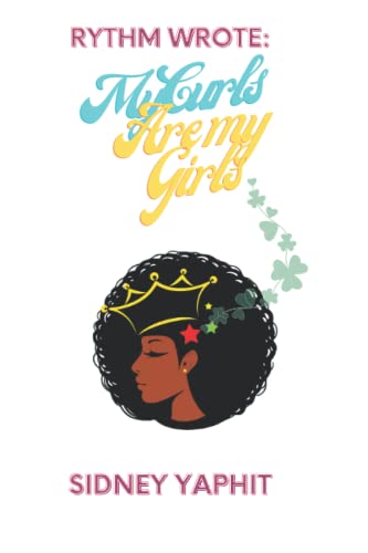 Read Rythm Wrote: My Curls are my Girls: Rythm Wrote 2, written by Sidney yaphit Read Rythm Wrote: My Curls are my Girls: Rythm Wrote 2, written by Sidney yaphit